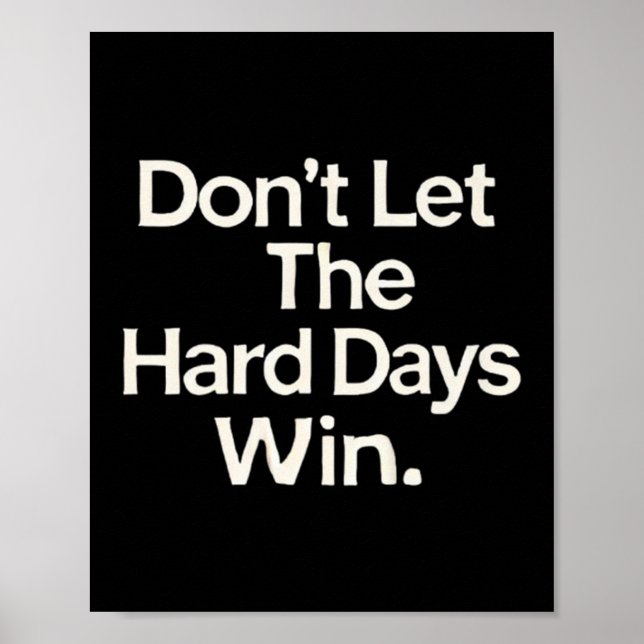 Suicide Prevention- Don't Let The Hard Days Win Pr Poster (Front)