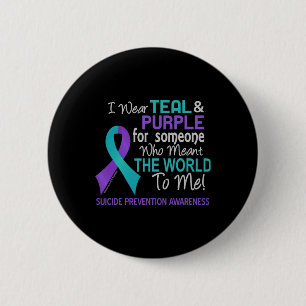 Suicide Prevention For Someone Who Meant World To 6 Cm Round Badge