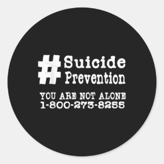 Suicide Prevention Hashtag Tshirt _ Mental Health  Classic Round Sticker