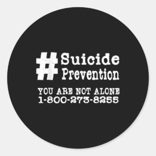 Suicide Prevention Hashtag Tshirt _ Mental Health  Classic Round Sticker