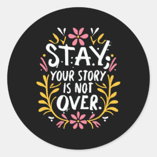 Suicide Prevention Health Awareness - Your Story I Classic Round Sticker