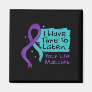 Suicide Prevention I Have Time To Listen Your Life Magnet