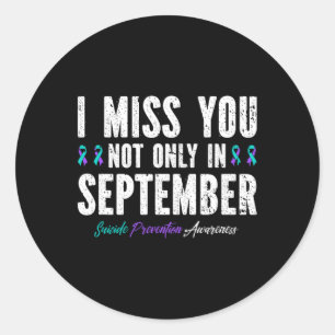 Suicide Prevention I Miss You Mental Health Awaren Classic Round Sticker