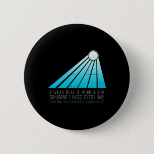 Suicide Prevention I Wear Teal And Purple For Some 6 Cm Round Badge