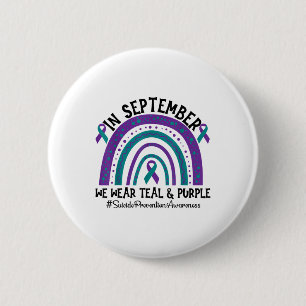 Suicide Prevention In September We Wear Teal And P 6 Cm Round Badge