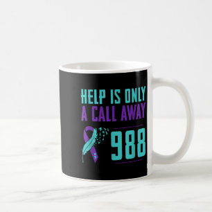 Suicide Prevention Lifeline 988 Help Is Only A Cal Coffee Mug