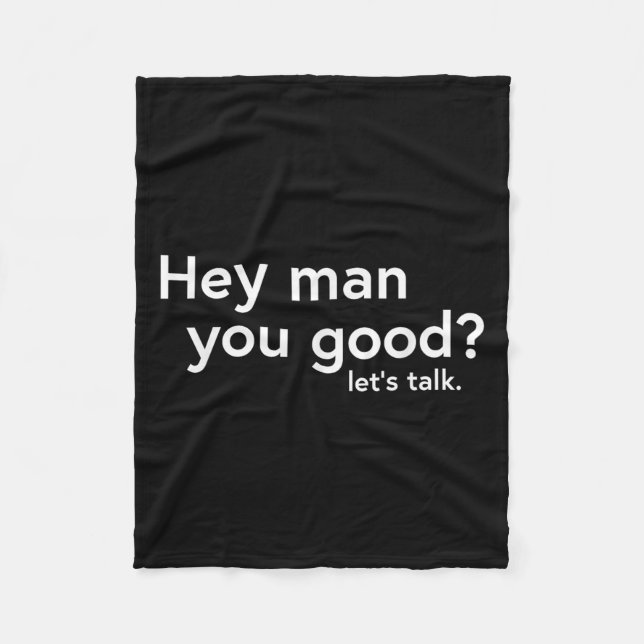 Suicide Prevention Mental Health Awareness Hey Man Fleece Blanket (Front)