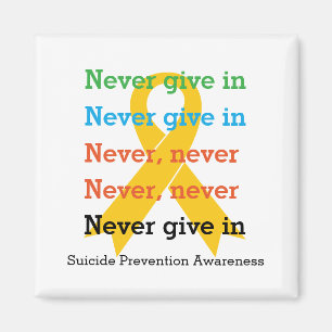 Suicide Prevention NEVER GIVE IN Churchill Quote Magnet