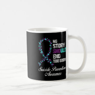 Suicide Prevention No Story Should End Teal & Coffee Mug