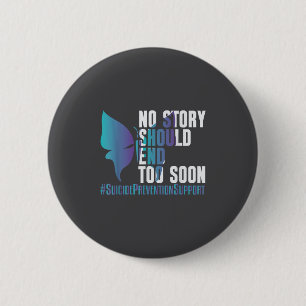 Suicide Prevention Not Too Soon _ I For Suprters 6 Cm Round Badge