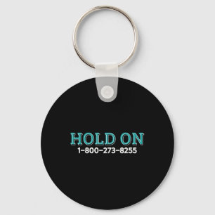 Suicide Prevention Shirt Awareness Hold On 1-800-2 Key Ring