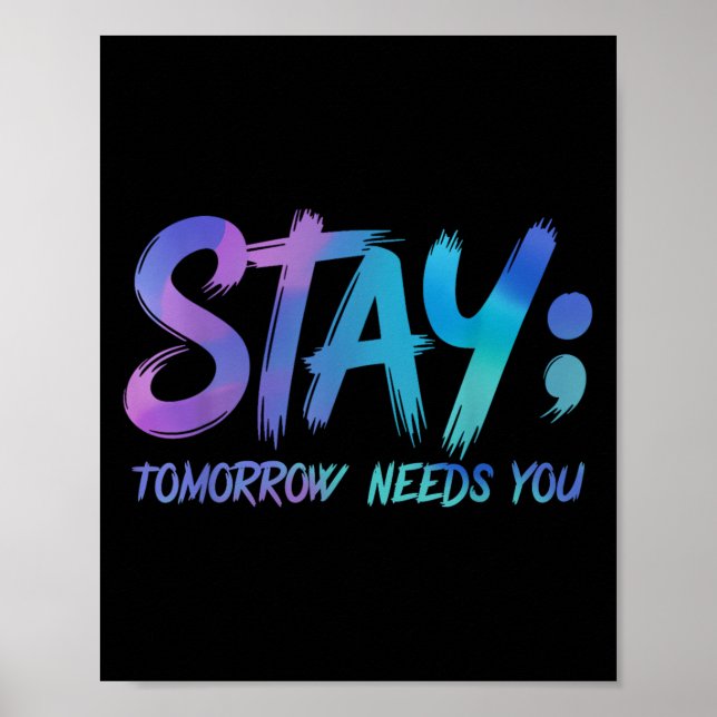 Suicide Prevention Stay Tomorrow Needs You Awarene Poster (Front)