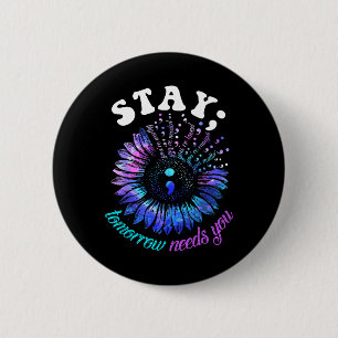 Suicide Prevention Stay Tomorrow Needs You Mental  6 Cm Round Badge