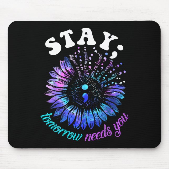 Suicide Prevention Stay Tomorrow Needs You Mental  Mouse Mat (Front)