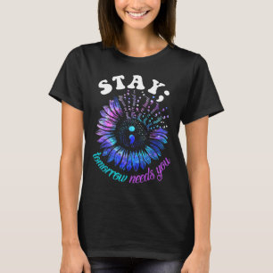 Suicide Prevention Stay Tomorrow Needs You Mental T-Shirt