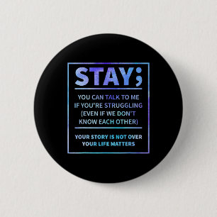 Suicide Prevention - Stay Your Life Problems Semic 6 Cm Round Badge