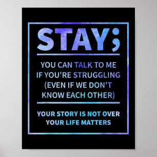 Suicide Prevention - Stay Your Life S Semicolon Poster