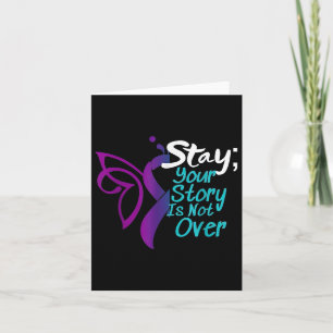 Suicide Prevention Stay Your Story Is Not Over  Card