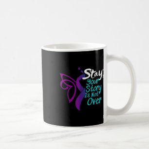 Suicide Prevention Stay Your Story Is Not Over Coffee Mug