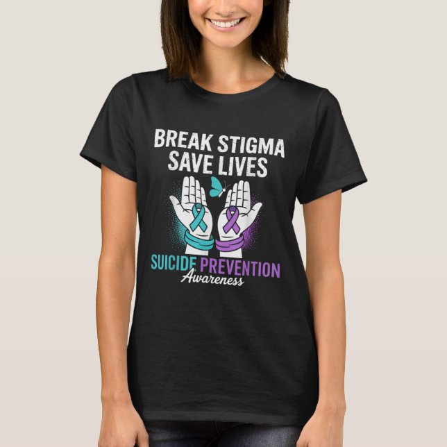 Suicide Prevention Suprt Break Stigma Suicide Awar T-Shirt (Front)