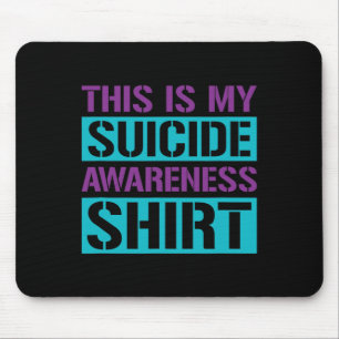 Suicide Prevention - This Is My Suicide Awareness Mouse Mat