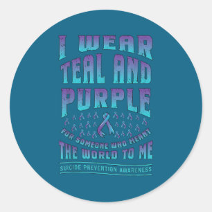 Suicide Prevention Wear Teal Purple For Someone Aw Classic Round Sticker