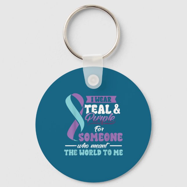 Suicide Prevention Wear Teal Purple Someone Meant  Key Ring (Front)
