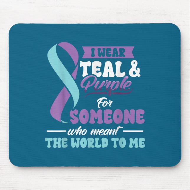 Suicide Prevention Wear Teal Purple Someone Meant  Mouse Mat (Front)