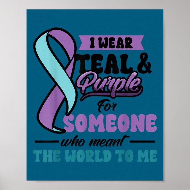 Suicide Prevention Wear Teal Purple Someone Meant  Poster (Front)