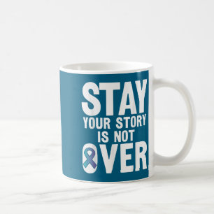 Suicide Prevention Your Story _ I For Suprters  Coffee Mug