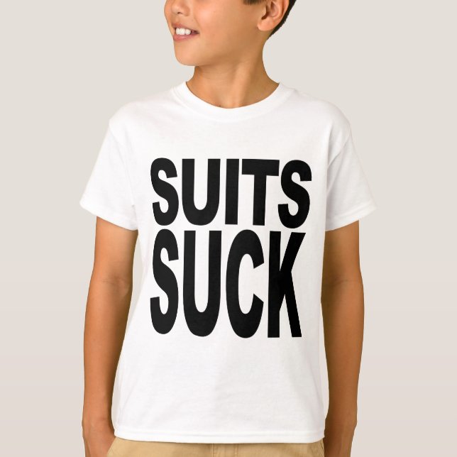 Suits Suck T-Shirt (Front)