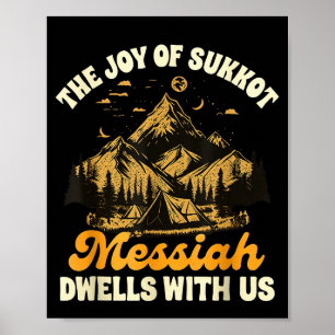 Sukkot Jewihe Joy Of Sukkot Messiah Dwells With Us Poster
