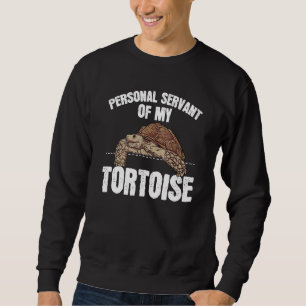 Sulcata Tortoise Gift - Personal Servant Of My Tor Sweatshirt