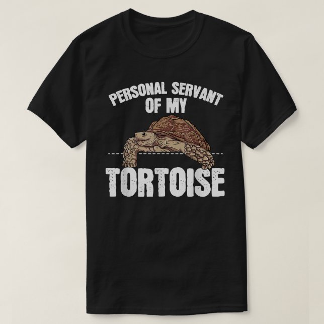 Sulcata Tortoise Gift  Personal Servant Of My Tort T-Shirt (Design Front)