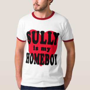 Sully is My Homeboy T-Shirt