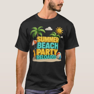 Summer Beach Party Reloaded T-Shirt