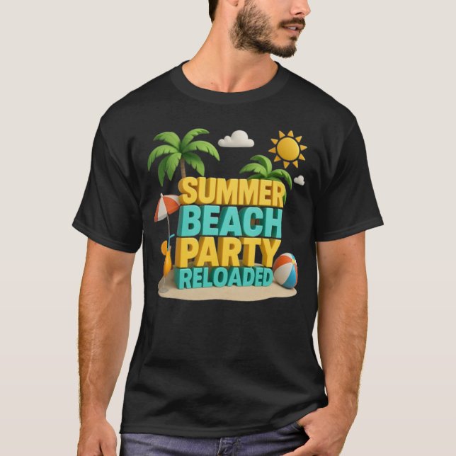 Summer Beach Party Reloaded T-Shirt (Front)