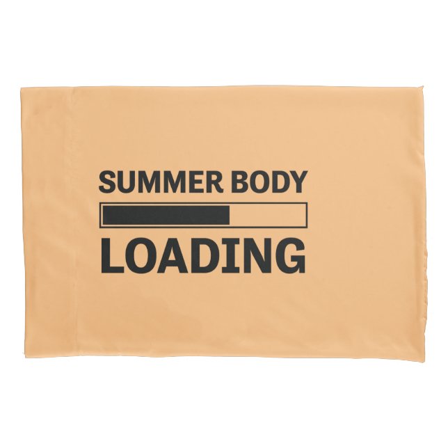 Summer Body Loading Funny Sport Gym Pillowcase (Front)