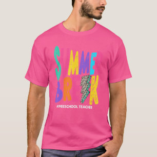 Summer Break Preschool Teacher Summer Vacation Hol T-Shirt