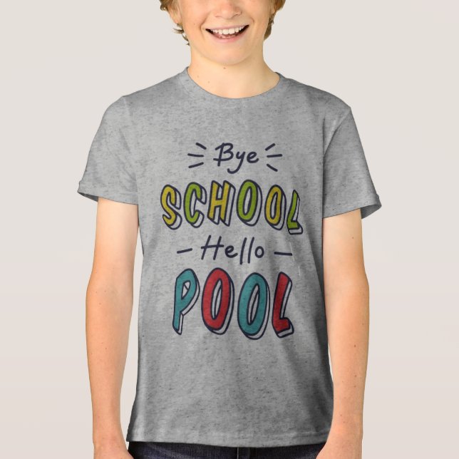 Summer Break Ready Tee - Cool "Bye School Hello  (Front)