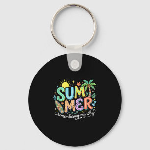 Summer break remembering why inspirational beach key ring