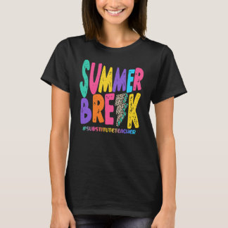 Summer Break Substitute Teacher Distressed T-Shirt