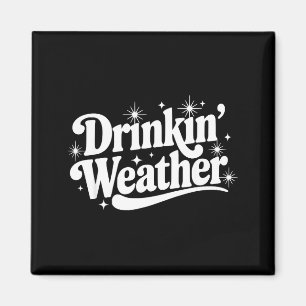 Summer Break Vibes Quote Day Drinking Weather Sayi Magnet