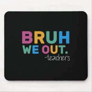 Summer Bruh We Out Teachers Cute End Of School Yea Mouse Mat