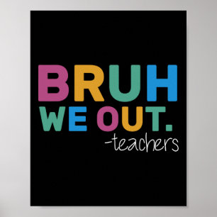 Summer Bruh We Out Teachers Cute End Of School Yea Poster