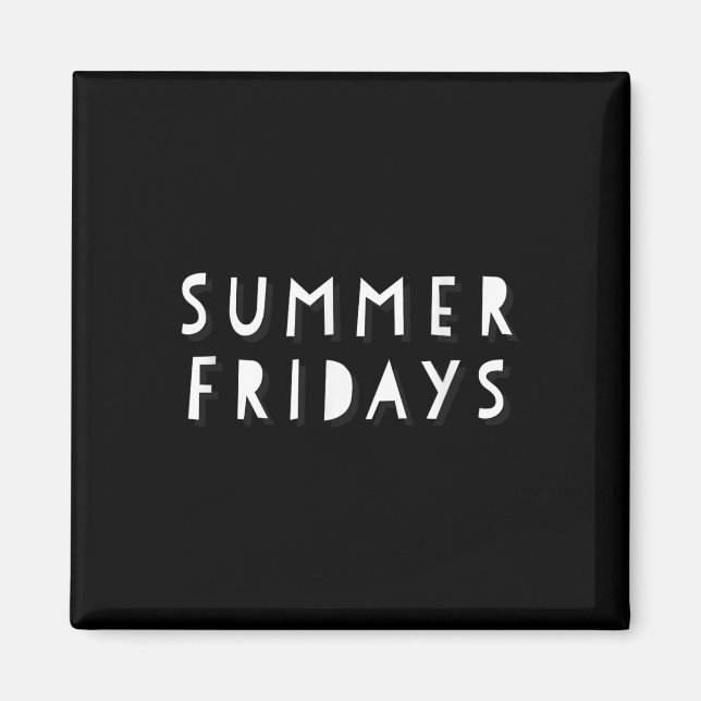Summer Fridays Shirt  Magnet (Front)