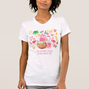 Summer Fun Life is Better at the Beach T-Shirt