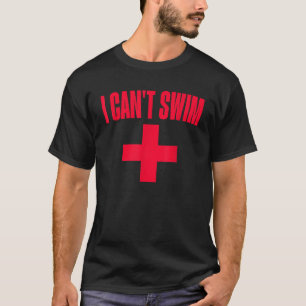 Summer Humour Funny Pool Lifeguard Tee I Can t Swi
