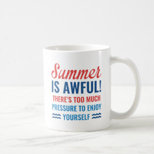 Summer Is Awful Coffee Mug