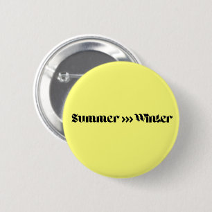 Summer Is Better Than Winter  6 Cm Round Badge